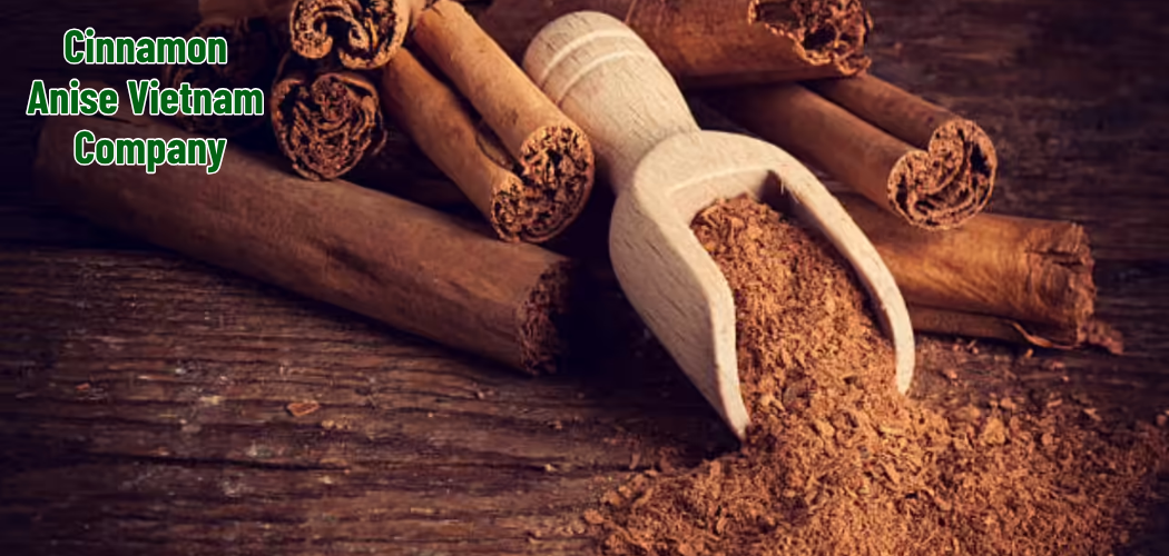 Cinnamon Anise Vietnam Company